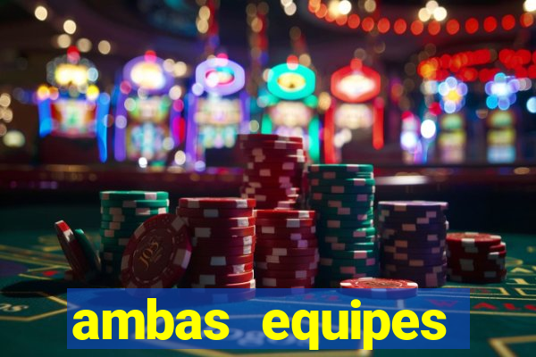 ambas equipes marcam ou mais de 2.5